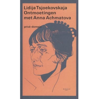 Ontmoetingen Met Anna Achmatova, 1938-1962 - Privé-Domein - Lidija Tsjoekovskaja