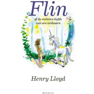 Flin Of De Verloren Liefde Van Een Eenhoorn - Juniper - Henry Lloyd