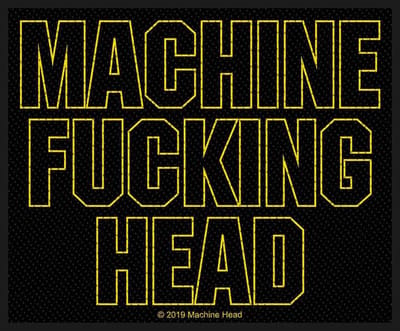 Machine Head - Machine Fucking Head Patch - Zwart