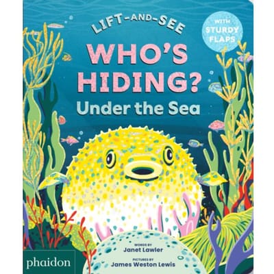 Who's Hiding? Under The Sea - Lift-And-See - Janet Lawler