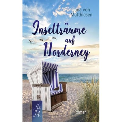 Inselträume Auf Norderney - Jana Von Matthiesen