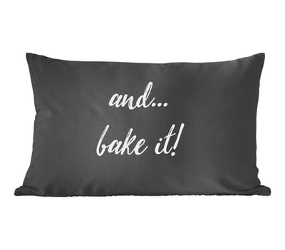 Sierkussens - Kussentjes Woonkamer - 50x30 cm - Quotes - Spreuken - And... bake it! - Bakken - Koken