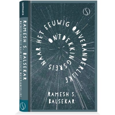 Ontdekkingsreisnaar Het Eeuwig Onveranderlijke - Ramesh S. Balsekar