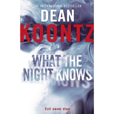 What The Night Knows - Dean Koontz