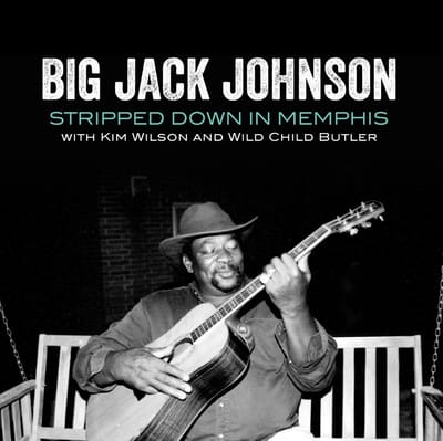 Big Jack Johnson - Stripped Down In Memphis (CD)