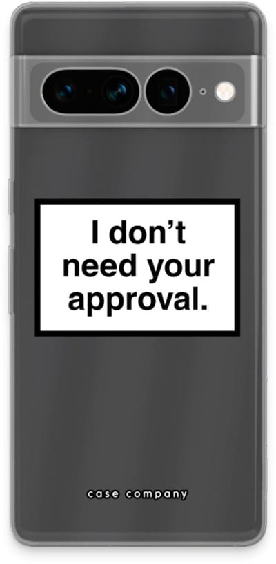 Case Company® - Hoesje geschikt voor Google Pixel 7 Pro hoesje - Don't need approval - Soft Cover Telefoonhoesje - Bescherming aan alle Kanten en Schermrand