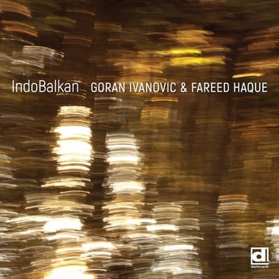 Goran Ivanovic & Fareed Haque - IndoBalkan (CD)