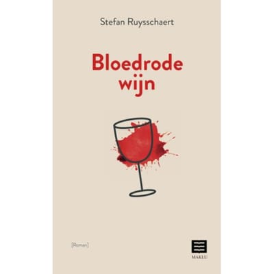 Bloedrode Wijn - Stefan Ruysschaert