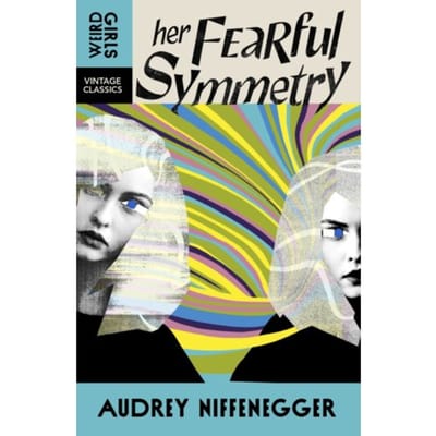 Her Fearful Symmetry - Weird Girls - Audrey Niffenegger