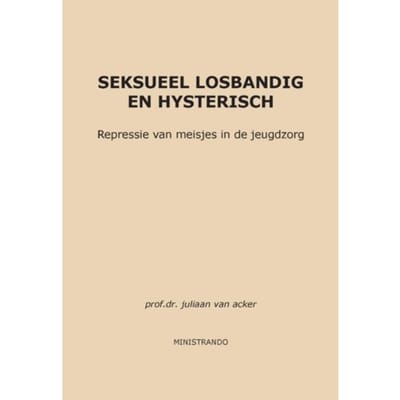 Seksueel Losbandig En Hysterisch - Juliaan van Acker