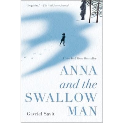 Anna And The Swallow Man - Gavriel Savit