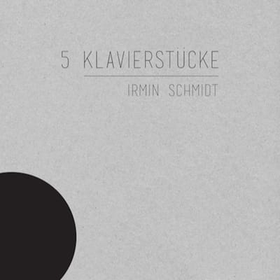 5 Klavierstucke - Irmin Schmidt