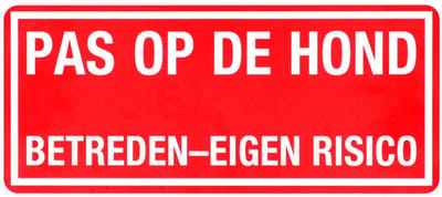Aanduidingsbord Z147 Pas Op De Hond, Betreden-Eigen Risico