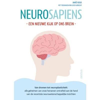 Neurosapiens - Een Nieuwe Kijk Op Ons Brein - Anaïs Roux