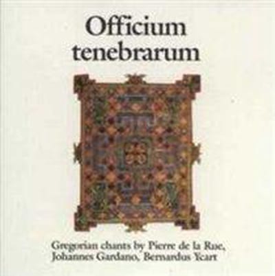 Pierre De La Rue, Johannes Gardano, Bernardus Ycart - Officium Tenebrarum (Gregorian Chants) (CD)