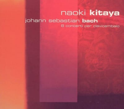 Naoki Kitaya - J.S. Bach: 8 Concert Per Clavicembalo (CD)
