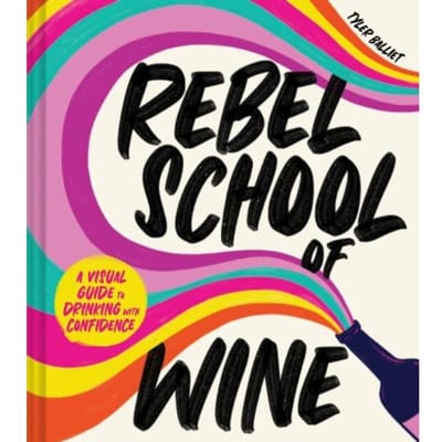 Rebel School Of Wine - Tyler Balliet