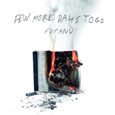 Fufanu - Few More Days To Go (Deluxe Edition) (2 CD) (Deluxe Edition)