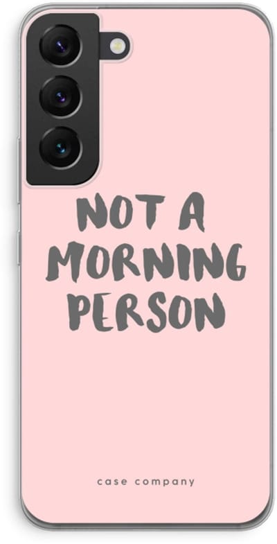 Case Company® - Hoesje geschikt voor Samsung Galaxy S22 hoesje - Morning person - Soft Cover Telefoonhoesje - Bescherming aan alle Kanten en Schermrand