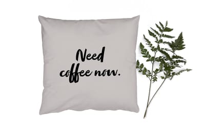 Sierkussens - Kussentjes Woonkamer - 40x40 cm - Quotes - Spreuken - Need coffee now - Koffie