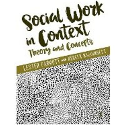 Social Work In Context: Theory And Concepts - Parrott