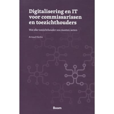 Digitalisering En It Voor Commissarissen En Toezichthouders - Arnoud Klerkx