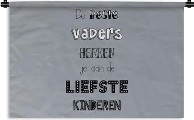 Wandkleed - Wanddoek - De beste vaders - Vaderdag - Quotes - Spreuken - 60x40 cm - Wandtapijt - Vaderdag cadeautje - Cadeau voor vader en papa