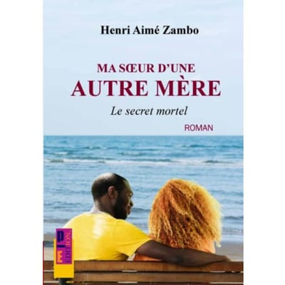 Ma Soeur D'Une Autre Mère - Henri Aimé Zambo