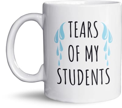 NietMokken.nl - Grappige Mok – Tears of My Students – Grappige mok voor juf, meester of docent – Cadeau voor leraren – 325ml keramiek – Aan beide zijden bedrukt – Vaatwasser- en magnetronbestendig