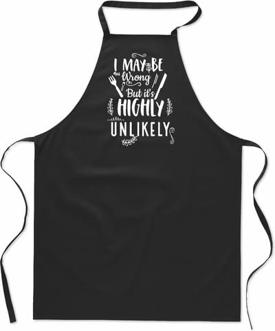Tekstschort - Keukenschort - kookschort - I may be wrong, but it's unlikely - 100% katoen - verjaardag en feest - cadeau - kado - unisex - zwart