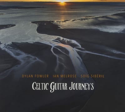 Dylan Fowler & Soig Siberil & Ian Melrose - Celtic Guitar Journeys (CD)