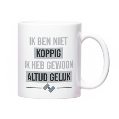 330ml Grappige Mok – Ik ben niet koppig, ik heb gewoon altijd gelijk – Humor Cadeau voor Hem & Haar
