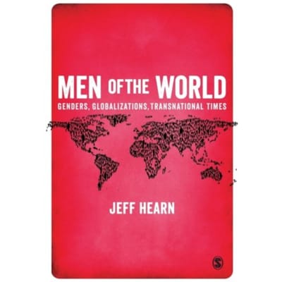 Men Of The World: Genders, Globalizations, Transnational Times - Hearn