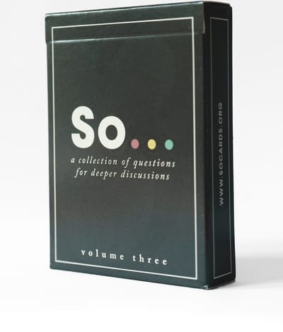 So Cards: A Collection of Questions for Deeper Discussions (Volume Three)