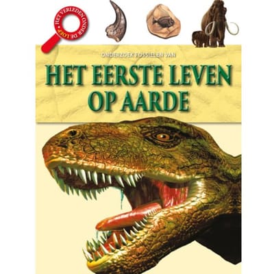 Onderzoek Fossielen Van Het Eerste Leven Op Aarde - Het Verleden Onder De Loep - Dougal Dixon