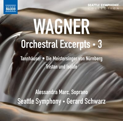 Alessandra Marc, Seattle Symphony Orchestra, Gerard Schwarz - Wagner: Orchestral Excerpts Volume 3 (CD)