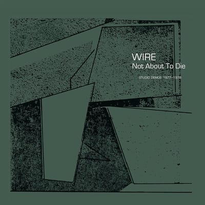 Wire - Not About To Die (Studio Demos 1977-1978) (CD)
