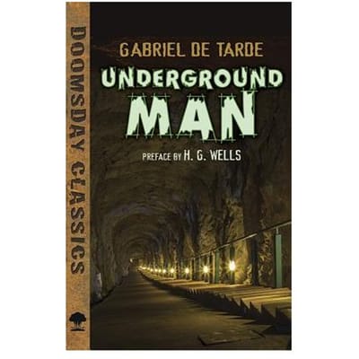 Underground Man - Gabriel De Tarde