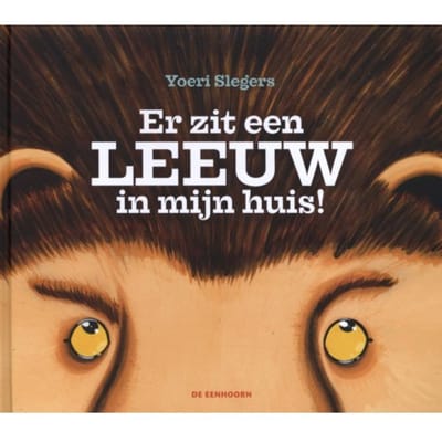 Er Zit Een Leeuw In Mijn Huis - Yoeri Slegers