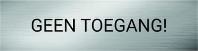 Deurbordje Geen Toegang! Incl. Plakstrip - RVS-look - Formaat 16 x 4 cm | Geborstelde RVS-look toplaag | Gratis Verzending