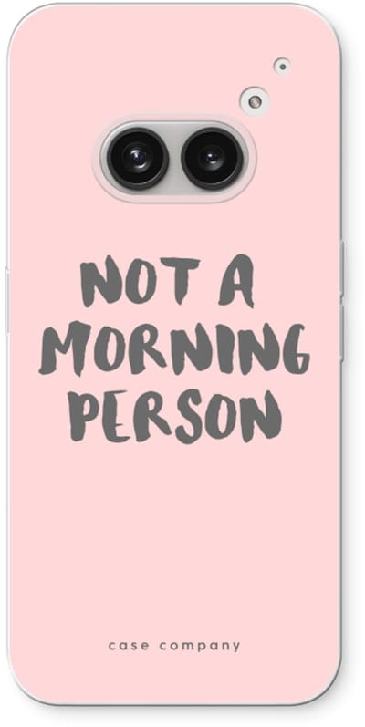 Case Company® - Hoesje geschikt voor Nothing Phone (2a) hoesje - Morning person - Soft Cover Telefoonhoesje - Bescherming aan alle Kanten en Schermrand