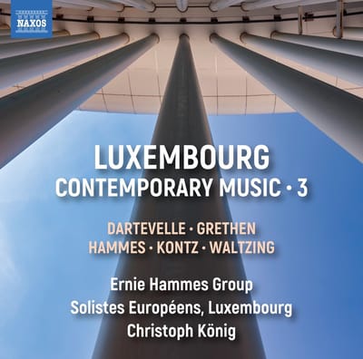 Ernie Hammes Group, Solistes Européens Luxembourg, Christoph König - Luxembourg Contemporary Music, Vol. 3 (CD)