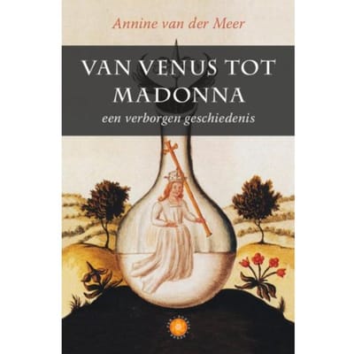 Van Venus Tot Madonna - Annine E. G. van der Meer
