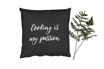 Sierkussens - Kussentjes Woonkamer - 40x40 cm - Cooking is my passion - Koken - Spreuken - Quotes