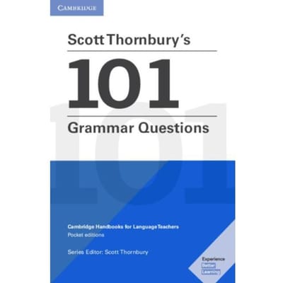 Scott Thornbury's 101 Grammar Questions Pocket Editions - Cambridge Handbooks For Language - Scott Thornbury