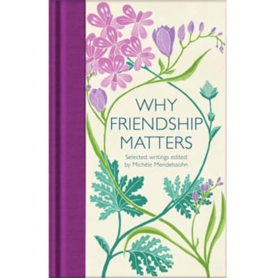 Why Friendship Matters - Macmillan Collector's Library