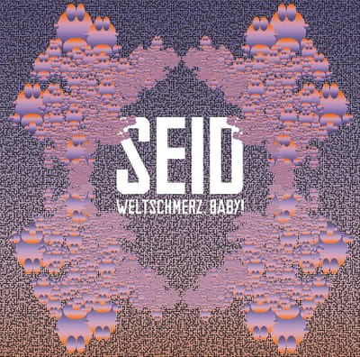 Seid - Weltschmerz, Baby! (LP)
