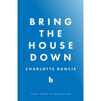 Bring The House Down - Charlotte Runcie