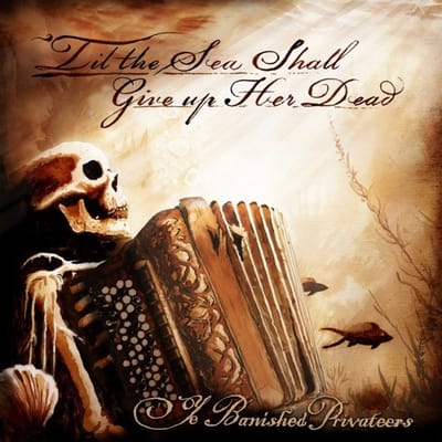 Ye Banished Privateers CD - Til the sea shall give up her dead - voor Geen - standaard
