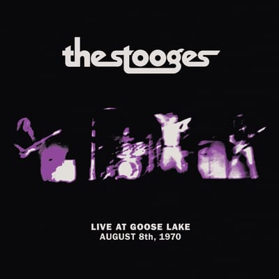 Live At Goose Lake: August 8th 1970 - Stooges